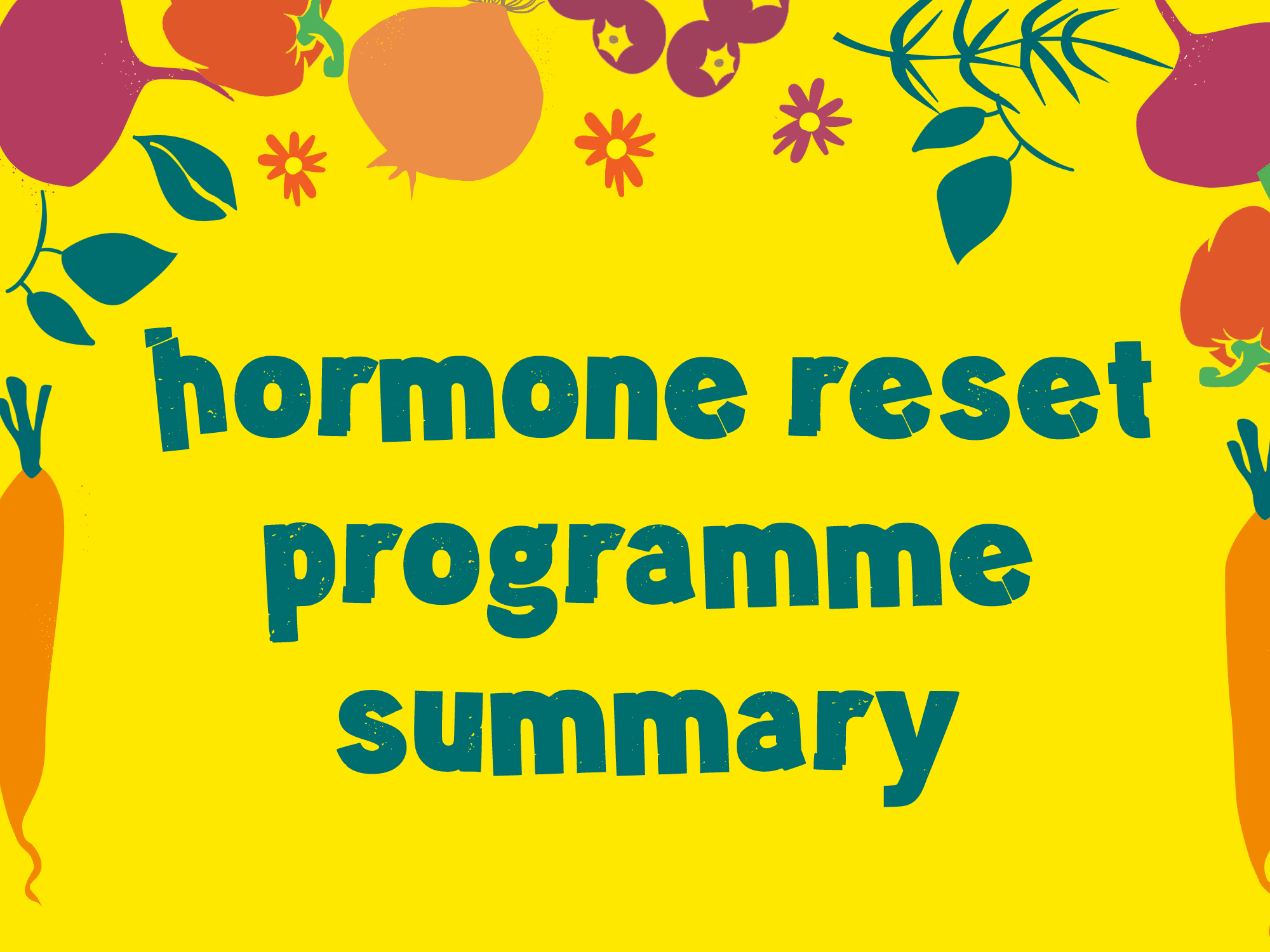 Hormone reset programme summary - Earthfare Supermarket