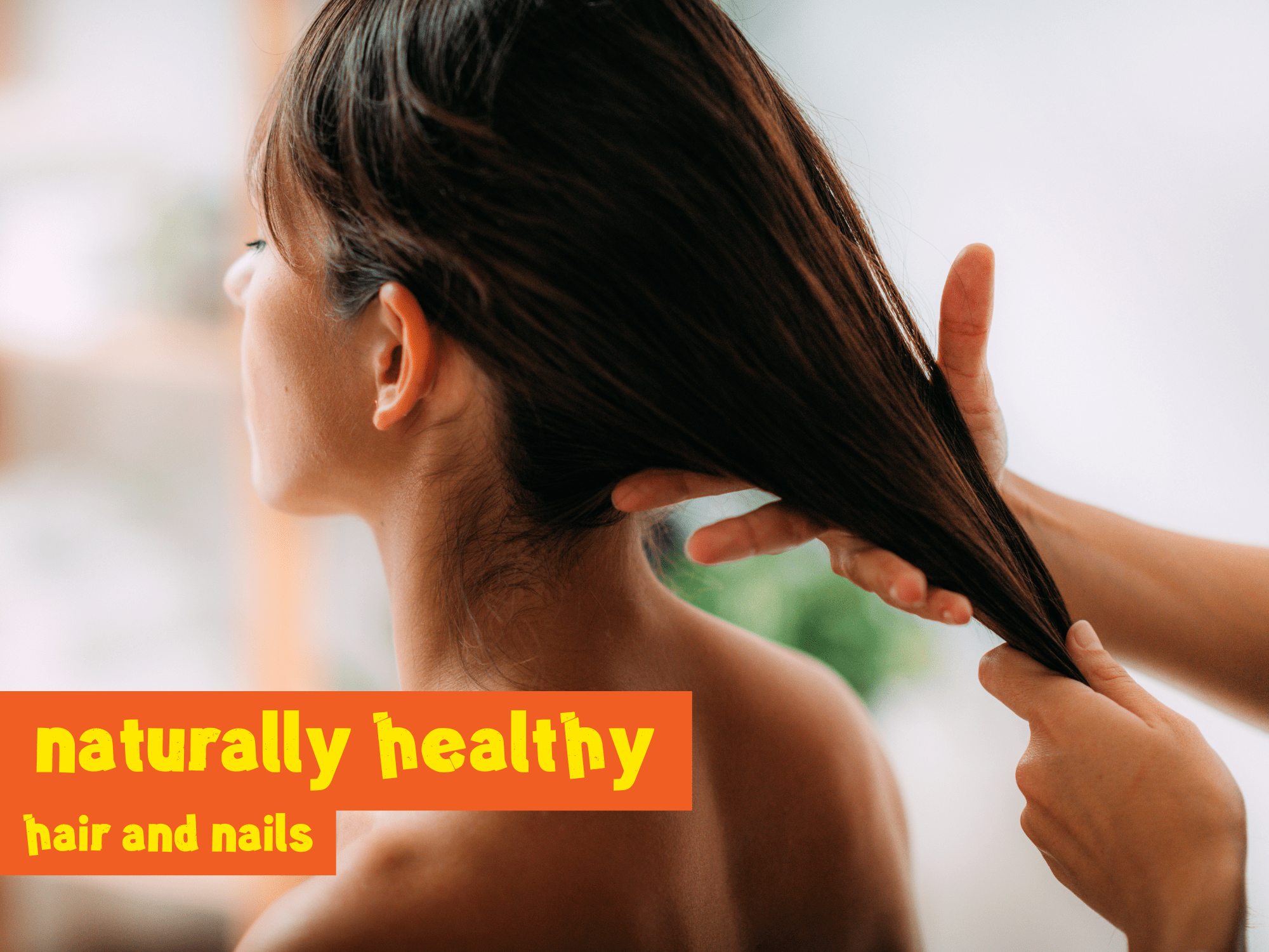 How to grow naturally healthy hair and nails - Earthfare Supermarket